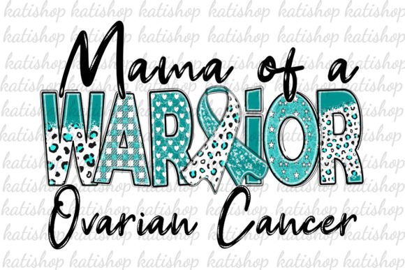 Download Ovarian Cancer Mama Warrior Sublimation - Cancer Collection